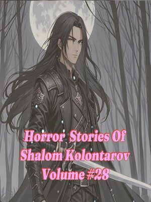 cover image of Horror Stores of Shalom Kolontarov Volume 28